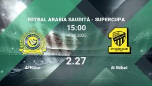 Meciul Al Nassr – Al Ittihad: prognoze și pariuri fotbal Arabia Saudită