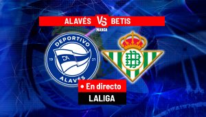 Alavés vs Betis: Duel pe terenul pasiunii și al intensității