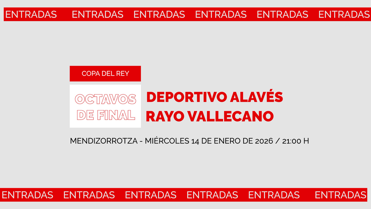 Información de las entradas para el Deportivo Alavés - Rayo Vallecano de Copa del Rey | Rayo Vallecano