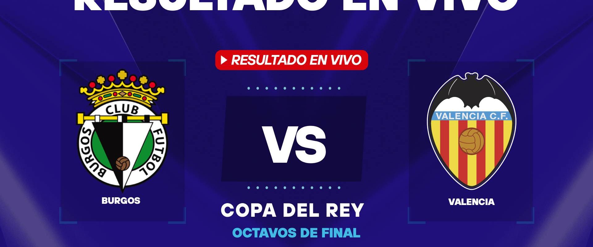 Burgos vs Valencia: resultado EN VIVO y estadísticas por la Copa del Rey