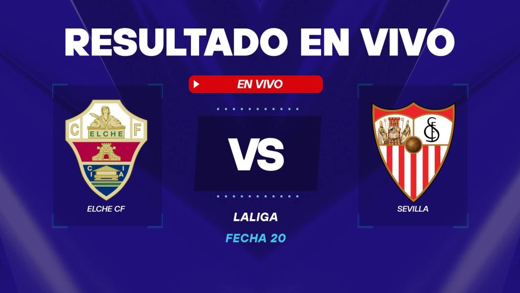 Elche vs Sevilla resultado en vivo