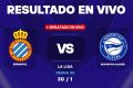 Espanyol vs Alavés: Resultado EN VIVO de LaLiga
