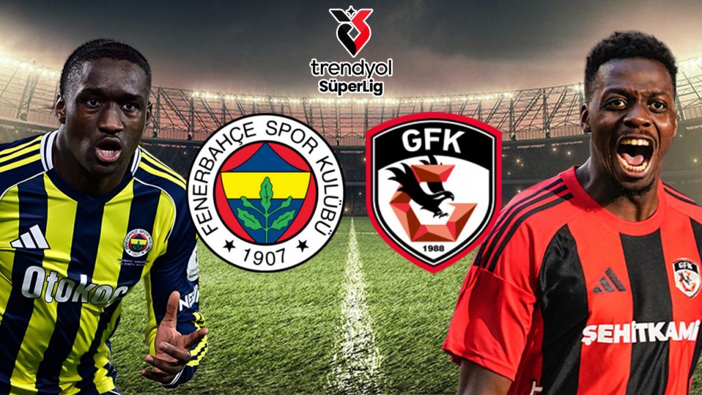 Fenerbahçe – gaziantep fk: Unsprezecele de start anunțate! ce surprize aduc antrenorii?