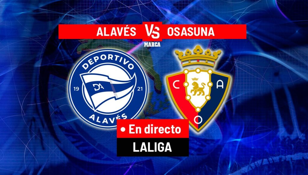 Alaves – Osasuna: Duelul din La Liga, LIVE