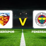 Kayserispor – Fenerbahçe: Duel în Super Lig, LIVE cu cele mai noi detalii