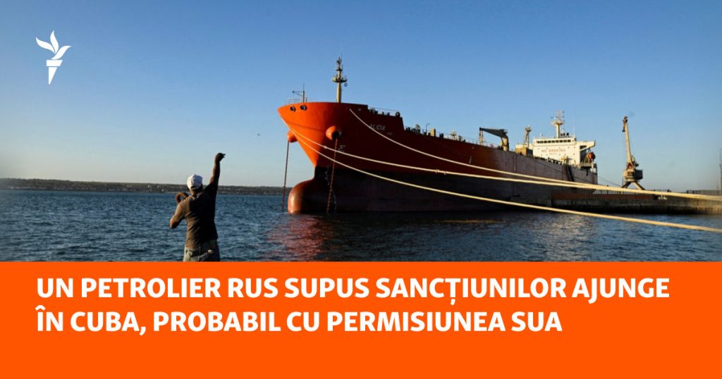 Petrolier rus sancționat, în CUBA. Trump: Are acordul SUA?