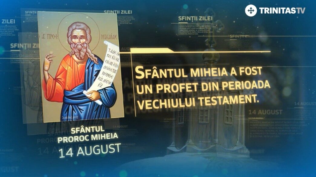 Sfântul Miheia, 14 august: Pomenirea prorocului biblic