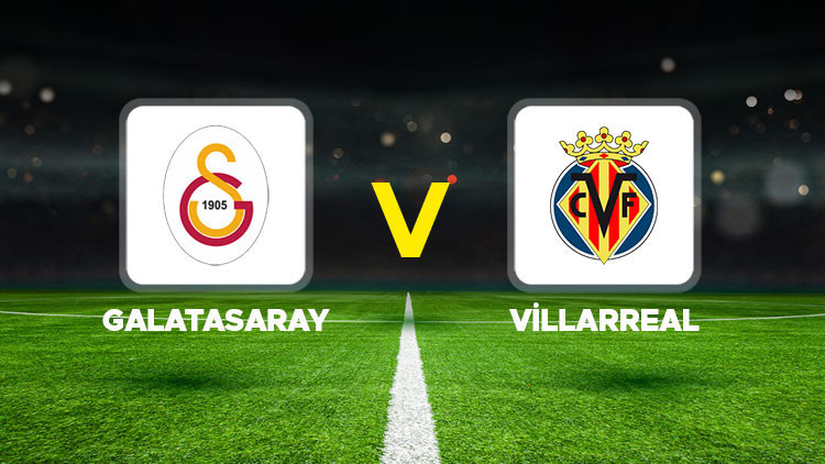 Galatasaray vs Villarreal, amical de lux
