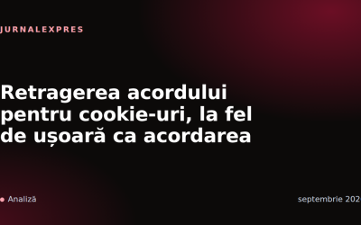 Retragerea acordului pentru cookie-uri, la fel de ușoară ca acordarea